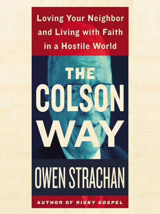 Title details for The Colson Way by Owen Strachan - Available